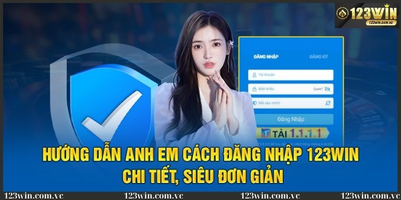 Hướng dẫn đăng nhập 123WIN cho newbie